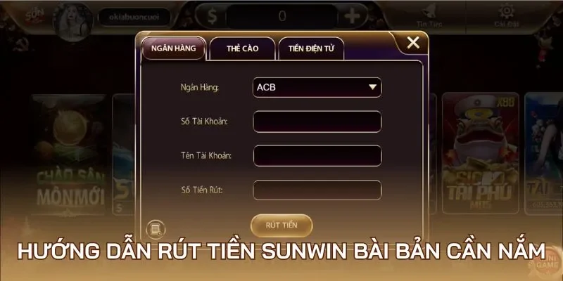Hướng dẫn rút tiền Sunwin bài bản cần nắm